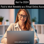 HOT FOR 2024:Get Paid to Work Remotely as a Virtual Online Assistant